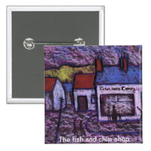 (THE FISH AND CHIP SHOP) PINBACK BUTTON