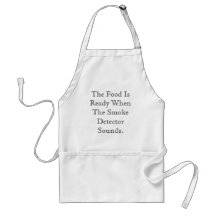 The Food Is Ready When The Smoke Detector Sounds. Apron