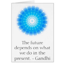 The future depends on what we do in the present. greeting card