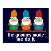 The Gnomes Made Me Do It Postcard