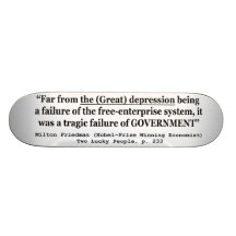The Great Depression Was A Government Failure Skate Board