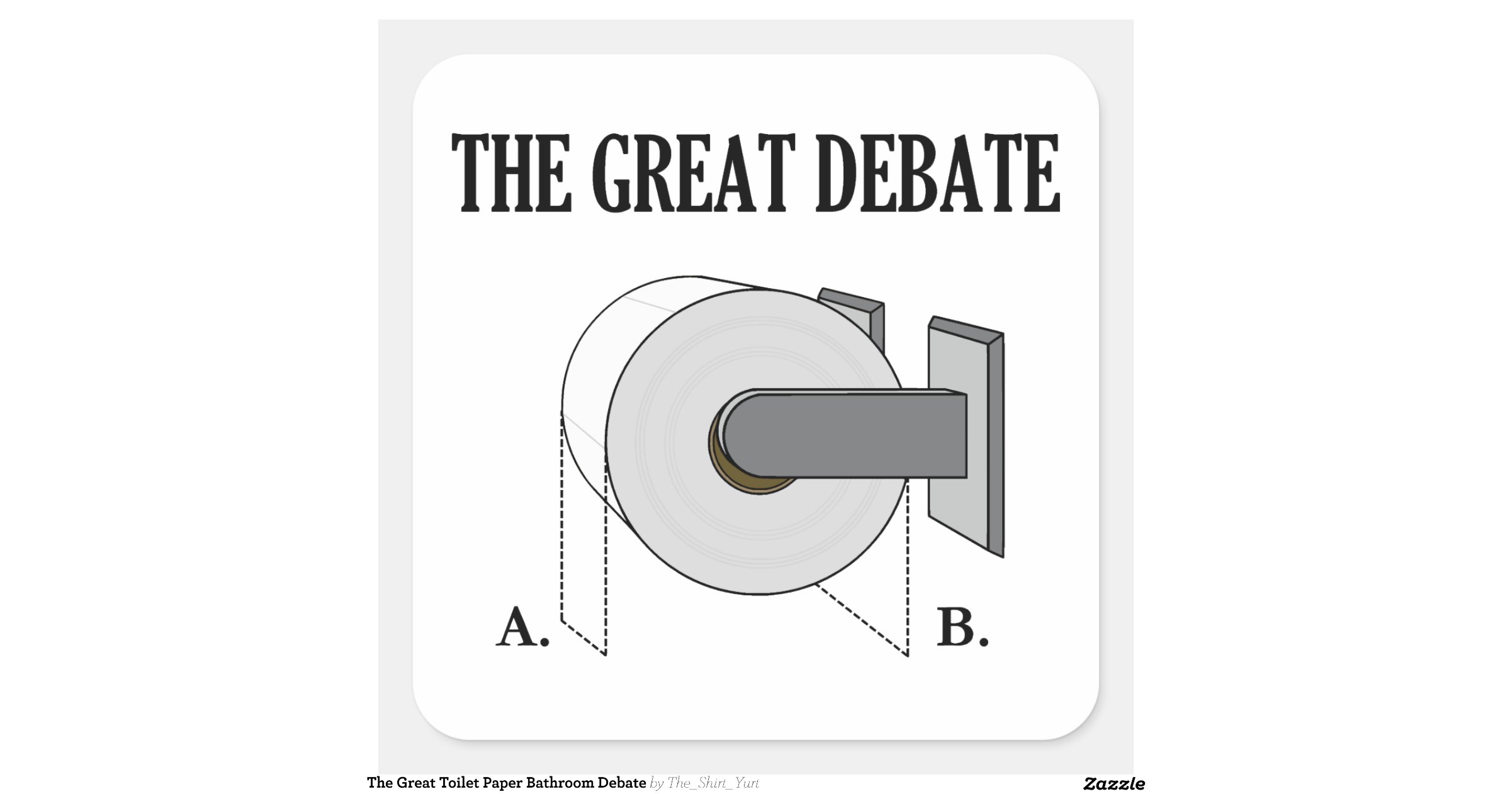toilet paper the great debate the great toilet paper bathroom debate square sticker zazzle toilet paper the great debate the great toilet paper bathroom debate square sticker zazzle