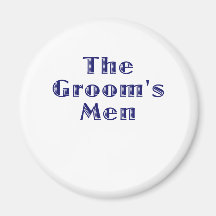 The Grooms Men Magnet
