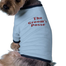 The Grooms Posse Dog Tshirt