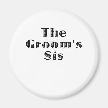 The Grooms Sis Magnet