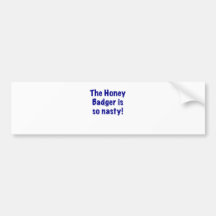 The Honey Badger is So Nasty Bumper Sticker