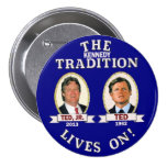 The Kennedy Tradition Lives On Pinback Button