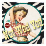 The Kitsch Bitsch : Cowgirl Not Wed Yet! Custom Invites