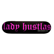 The Lady Hustla's Official Skateboard