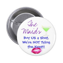 The Maids, Buy US a Shot Button