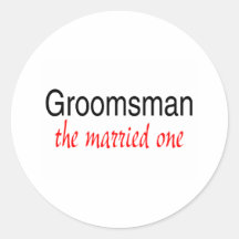 The Married One (Groomsman) Sticker