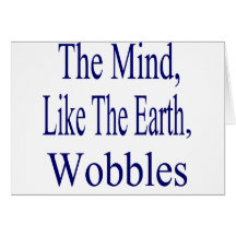 The Mind Wobbles Greeting Cards