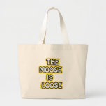 The Moose is Loose Bags