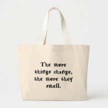 the-more-things-change-the-more-they-smell canvas bag