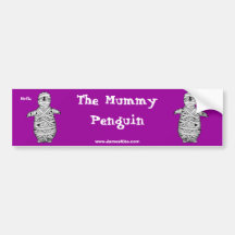 The Mummy Penguin: Mrfle Bumper Stickers