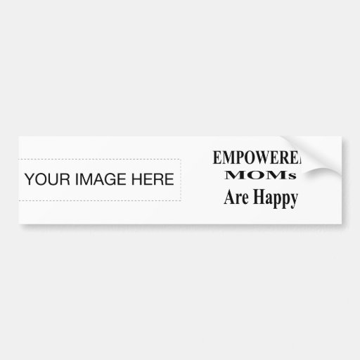 The MUSEUM Artist Series EMPOWERED MOMs Are Happy Bumper Stickers