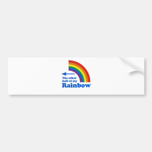 THE OTHER HALF OF MY RAINBOW BUMPER STICKERS