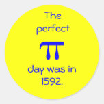 The perfect pi day was in 1592. round sticker