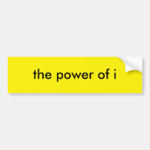the power of i bumper stickers