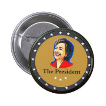 The President: Hillary Clinton Pinback Button