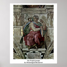 The Prophet Jessaja By Michelangelo Buonarroti Poster