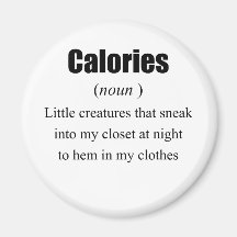The Real Definition of Calories Fridge Magnets