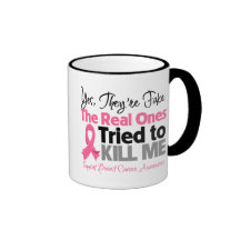 The Real Ones Tried to Kill Me - Breast Cancer Coffee Mugs