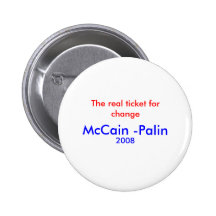"The real ticket for change - McCain-Palin 2008" Pinback Button
