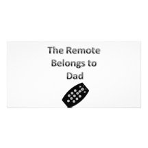 The Remote Belongs To Dad Photo Card Template