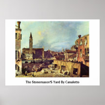 The Stonemason'S Yard By Canaletto (Ii) Poster