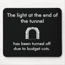 The Tunnel Light - Funny Saying Mousepad