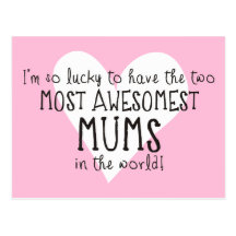 The Two Most Awesomest Mums In The World Postcard