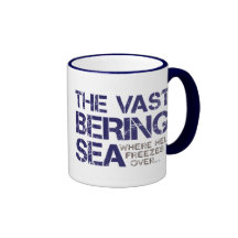 THE VAST BERING SEA... COFFEE MUGS