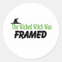 The Wicked Witch Was Framed Round Stickers