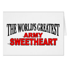 The World's Greatest Army Sweetheart Greeting Cards
