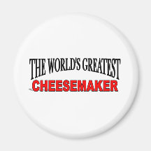 The World's Greatest Cheesemaker Fridge Magnet