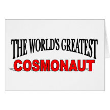 The World's Greatest Cosmonaut Greeting Card