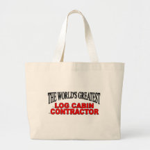 The World's Greatest Log Cabin Contractor Canvas Bags