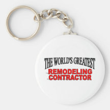 The World's Greatest Remodeling Contractor Keychain