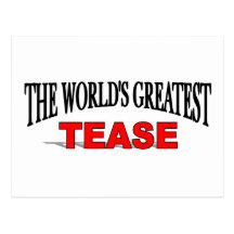 The World's Greatest Tease Post Card