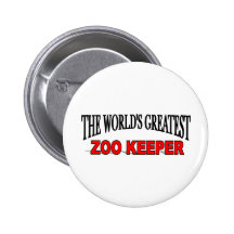 The World's Greatest Zoo Keeper Pinback Buttons