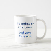 The zombies are after brains mugs