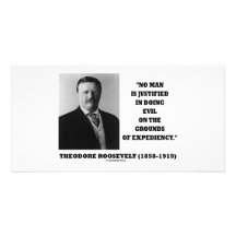 Theodore Roosevelt No Man Justified In Doing Evil Customized Photo Card