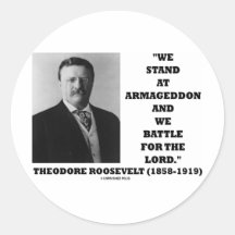 Theodore Roosevelt Stand At Armageddon Battle Lord Round Sticker