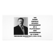 Theodore Roosevelt Stand Government Plutocracy Mob Custom Photo Card