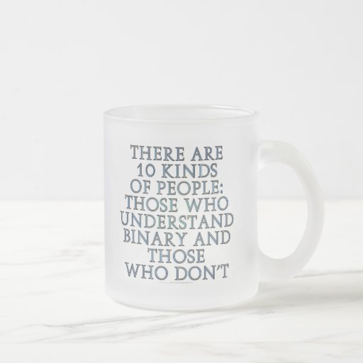 There are 10 kinds of people... coffee mug