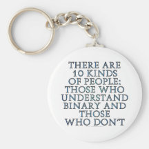 There are 10 kinds of people... keychains