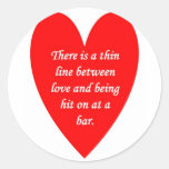 there-is-a-thin-line-between-love-and round sticker