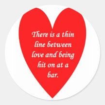 there-is-a-thin-line-between-love-and round sticker