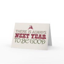 There is Always Next Year to Be Good - Christmas